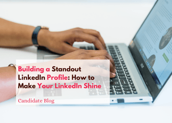 Building a Standout LinkedIn Profile: How to Make Your LinkedIn Shine