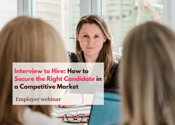 Interview to Hire: How to Secure the Right Candidate in a Competitive Market