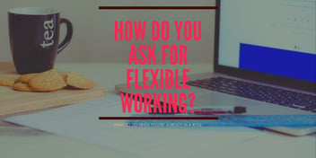 desk with computer and mug and how do you ask for flexible working if you're in a role